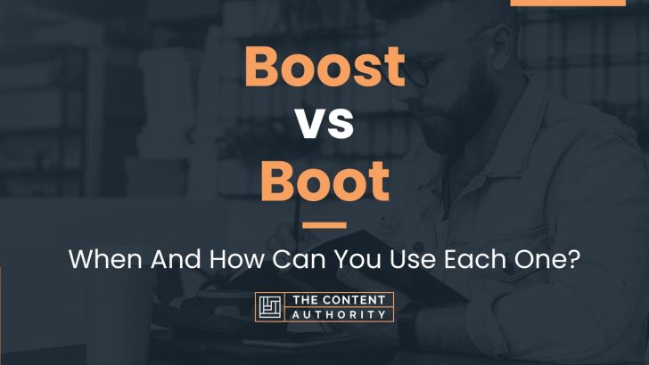 Boost vs Boot: When And How Can You Use Each One?