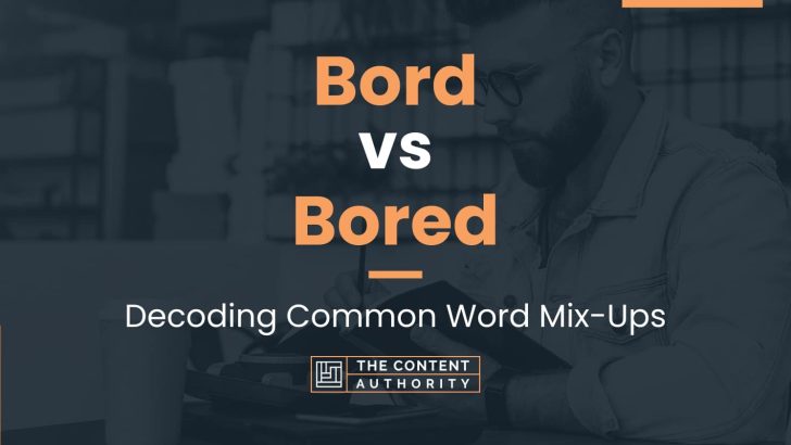 Bord vs Bored: Decoding Common Word Mix-Ups