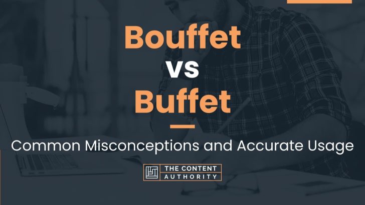 Bouffet vs Buffet: Common Misconceptions and Accurate Usage