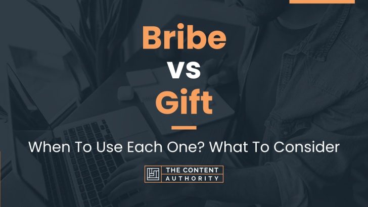 Bribe vs Gift: When To Use Each One? What To Consider