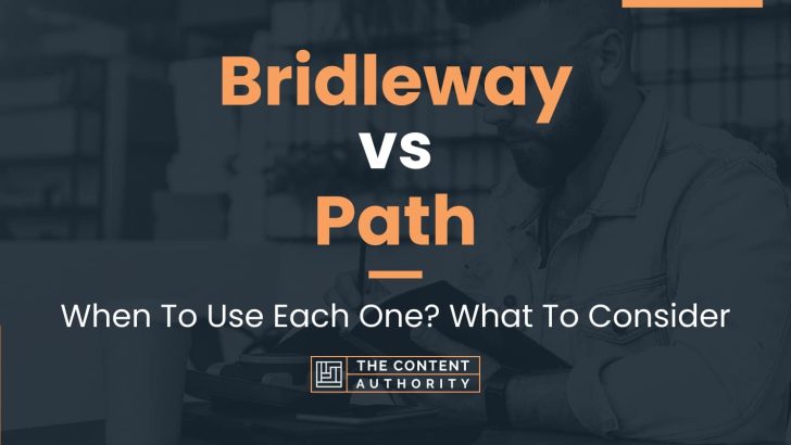 Bridleway vs Path: When To Use Each One? What To Consider
