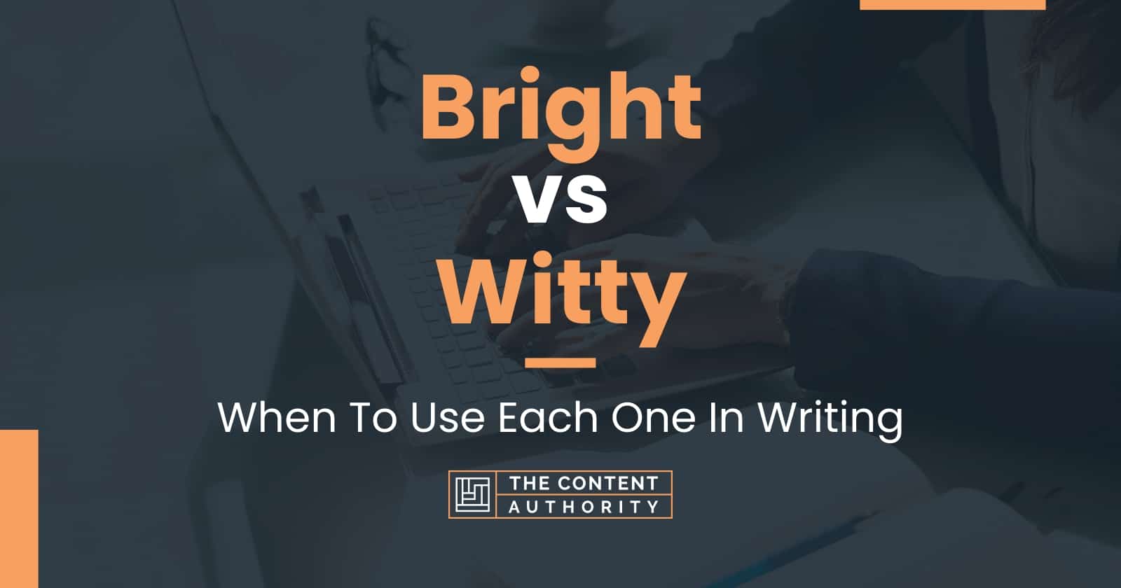 bright-vs-witty-when-to-use-each-one-in-writing