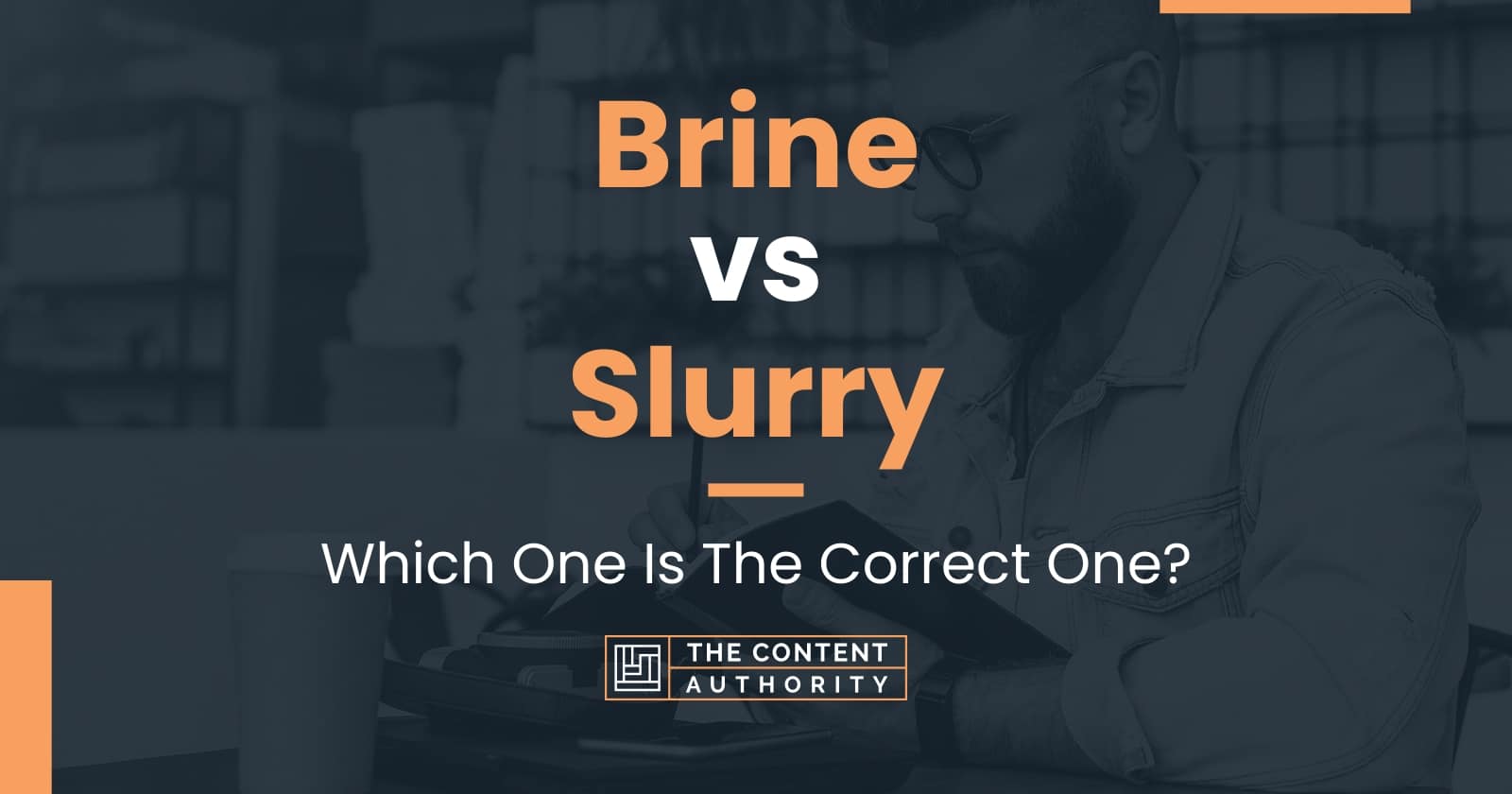 Brine vs Slurry: Which One Is The Correct One?