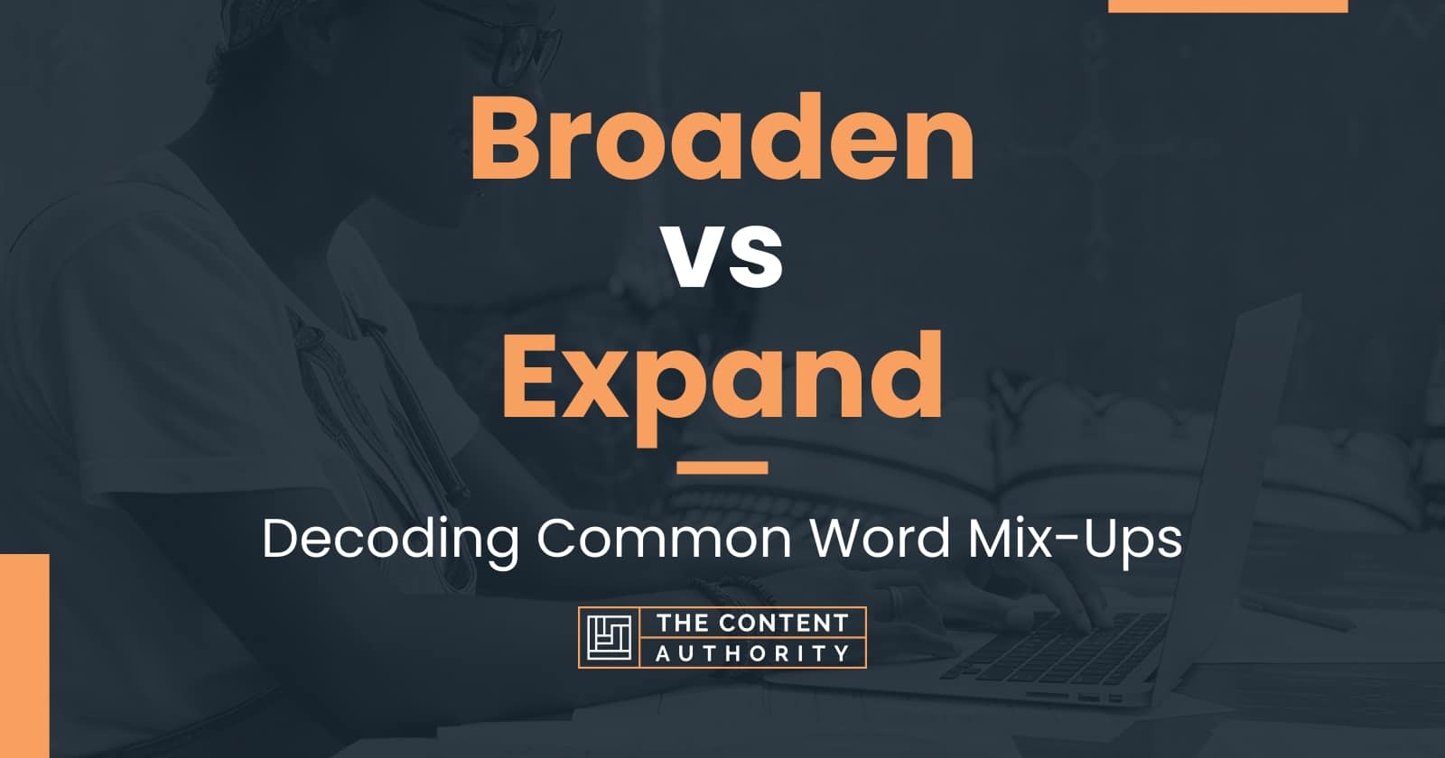 broaden-vs-expand-differences-and-uses-for-each-one