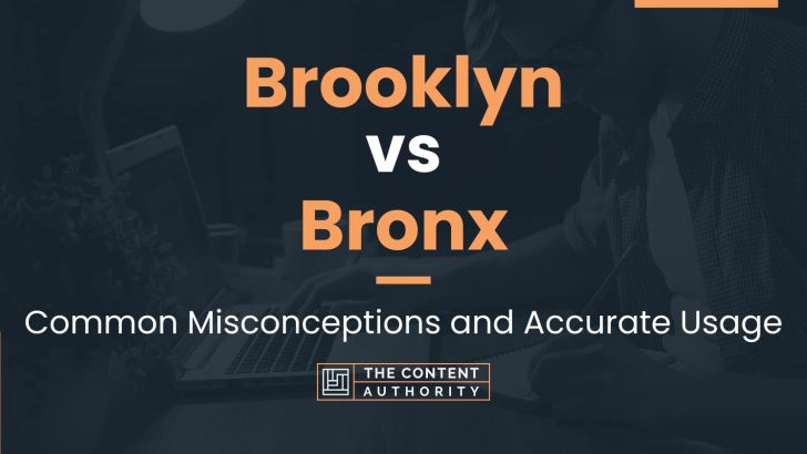 Brooklyn vs Bronx: Common Misconceptions and Accurate Usage