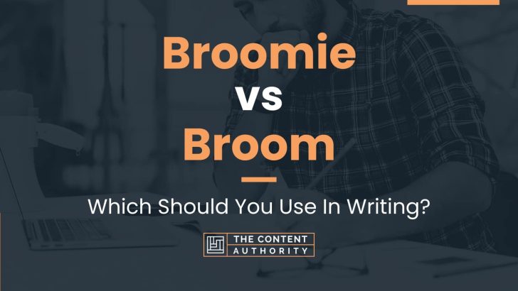 Broomie vs Broom: Which Should You Use In Writing?