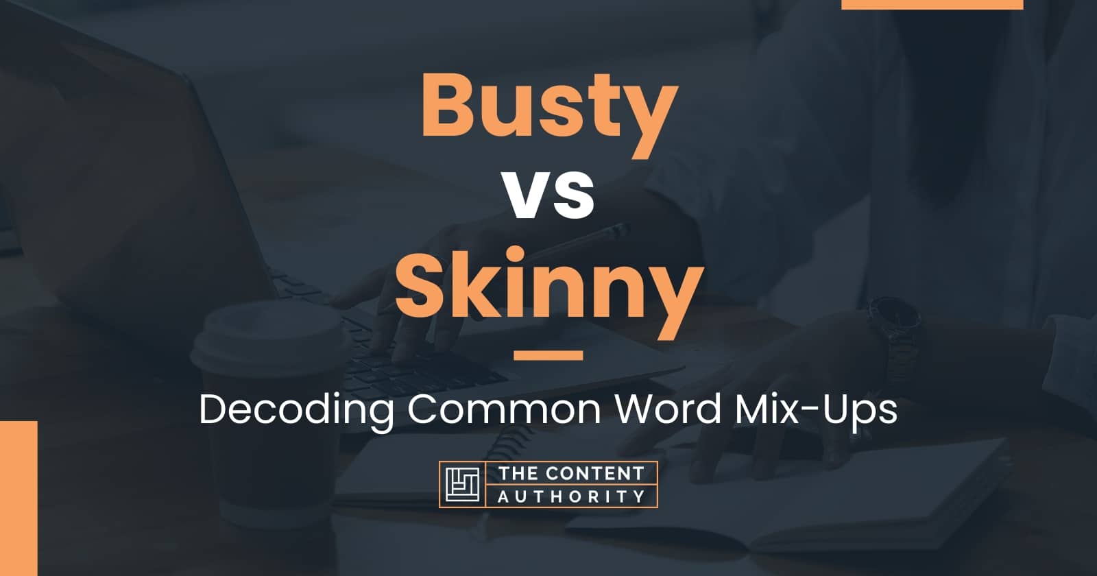 busty-vs-skinny-decoding-common-word-mix-ups