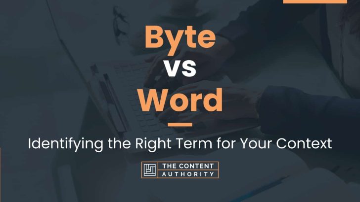 Byte vs Word: Identifying the Right Term for Your Context