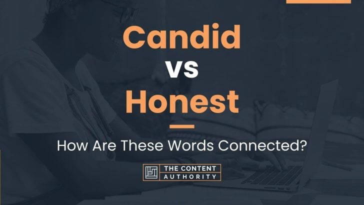 Candid vs Honest: How Are These Words Connected?