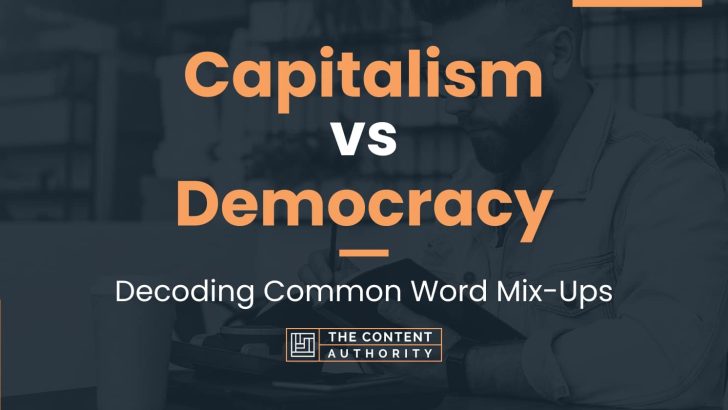 Capitalism vs Democracy: Decoding Common Word Mix-Ups