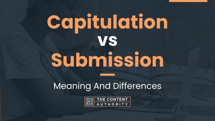 Capitulation vs Submission: Meaning And Differences