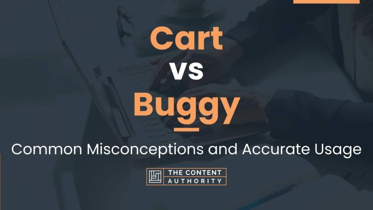 Cart vs Buggy: Common Misconceptions and Accurate Usage
