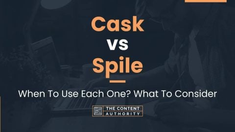 Cask vs Spile: When To Use Each One? What To Consider