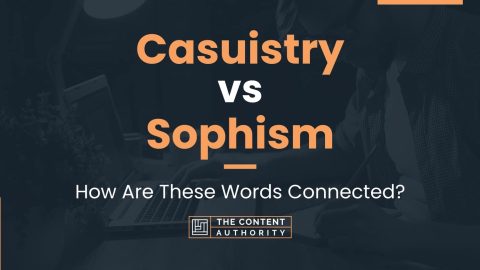 Casuistry vs Sophism: How Are These Words Connected?