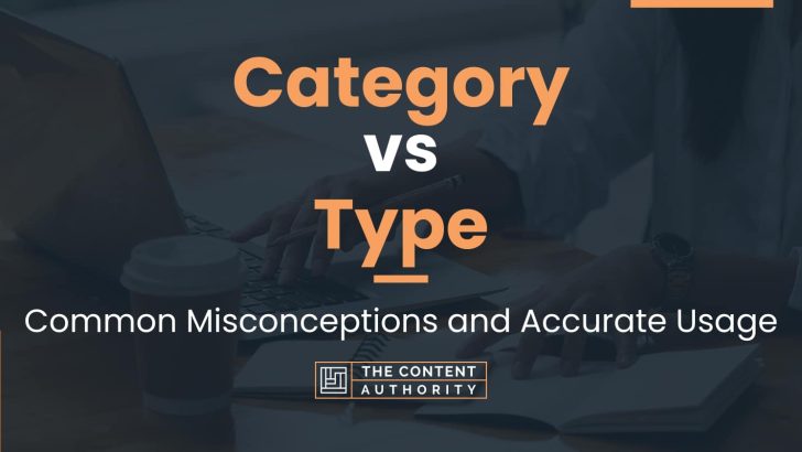 category-vs-type-common-misconceptions-and-accurate-usage