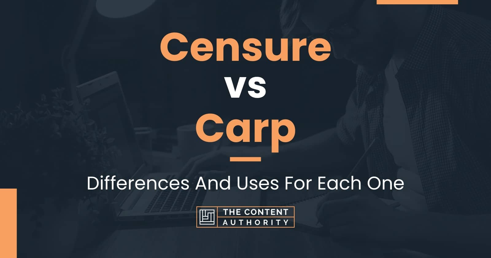 Censure vs Carp: Differences And Uses For Each One