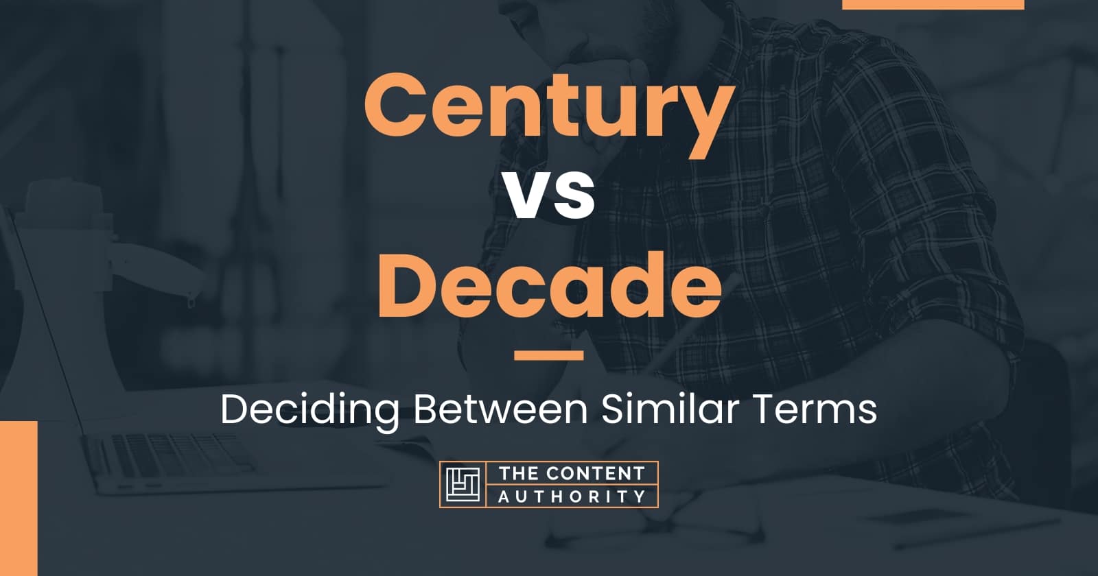 Century vs Decade Deciding Between Similar Terms