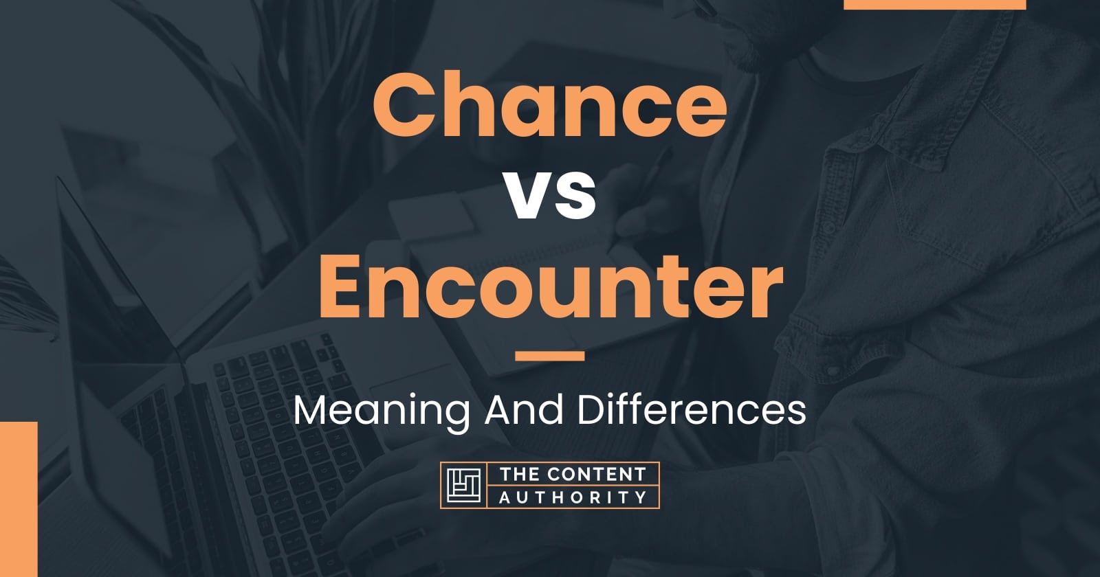 chance-vs-encounter-meaning-and-differences