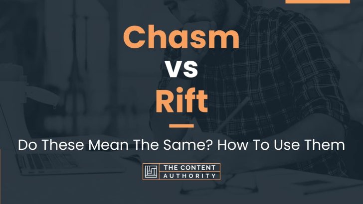 chasm-vs-rift-do-these-mean-the-same-how-to-use-them