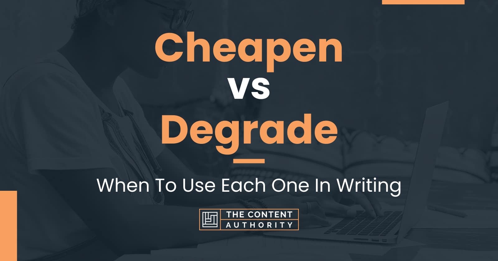 cheapen-vs-degrade-when-to-use-each-one-in-writing