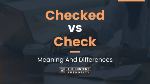 Checked vs Check: Meaning And Differences