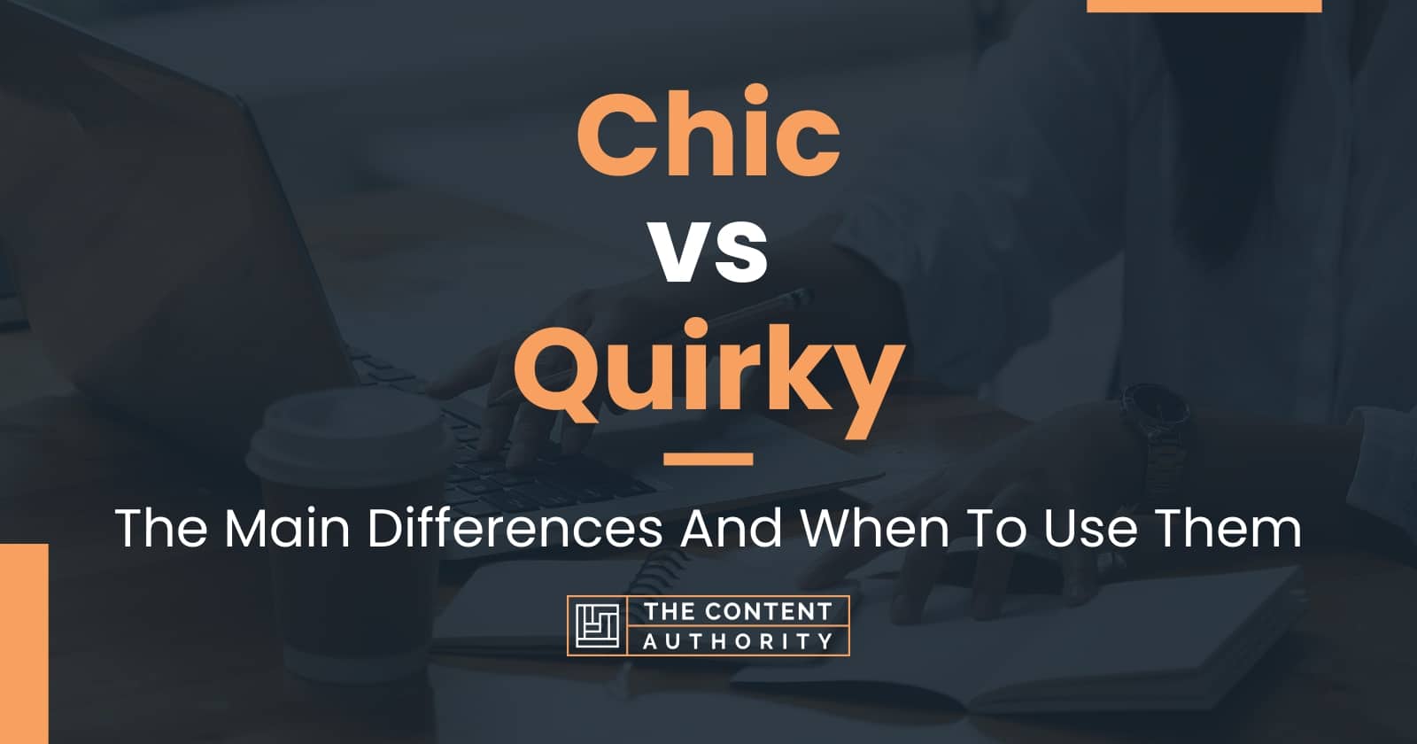 Chic vs Quirky: The Main Differences And When To Use Them