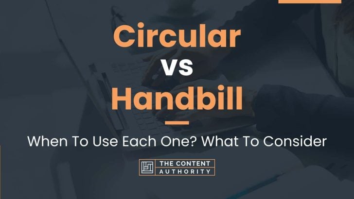 Circular vs Handbill: When To Use Each One? What To Consider