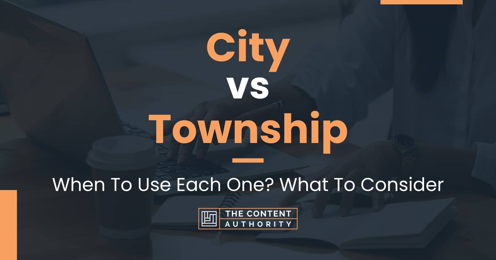 City vs Township: When To Use Each One? What To Consider