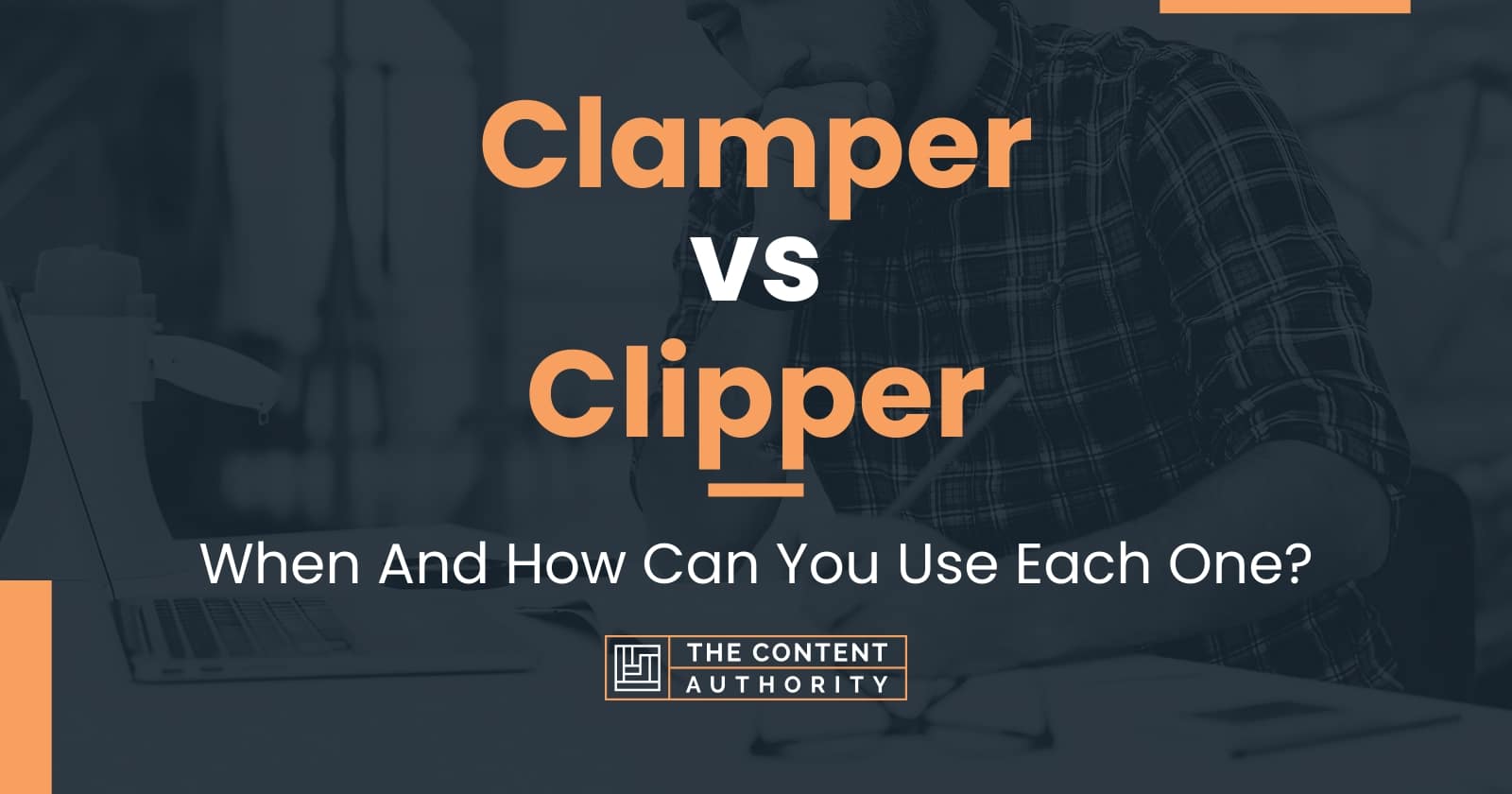 Clamper Vs Clipper: When And How Can You Use Each One?