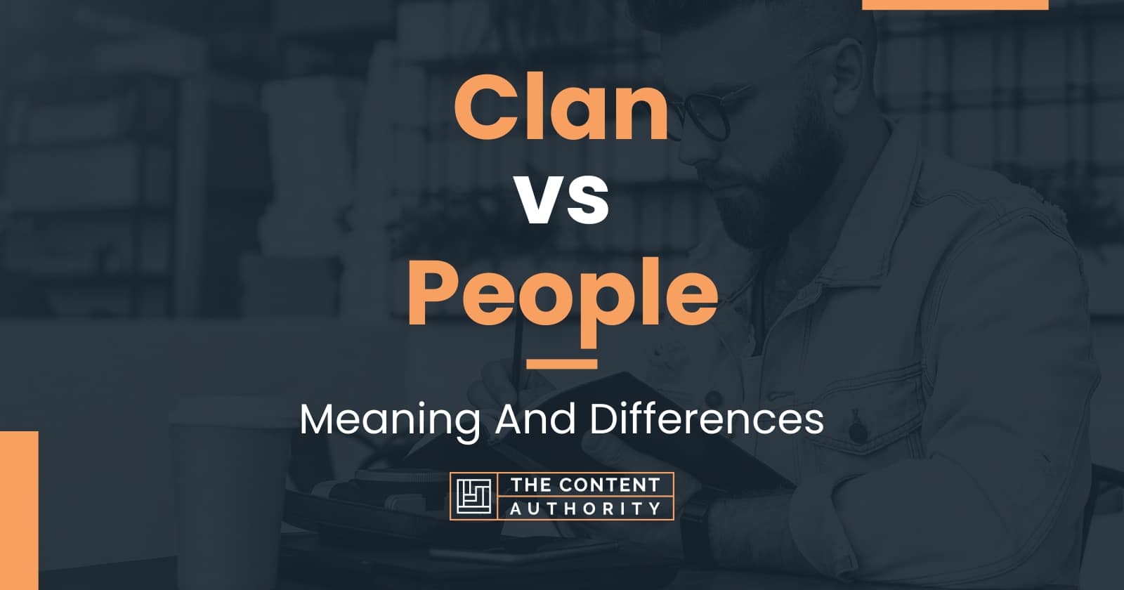 Clan vs People: Meaning And Differences