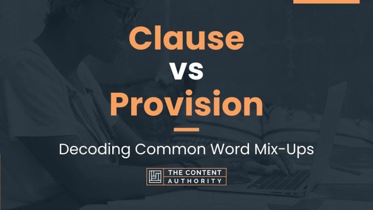 Clause vs Provision: Decoding Common Word Mix-Ups