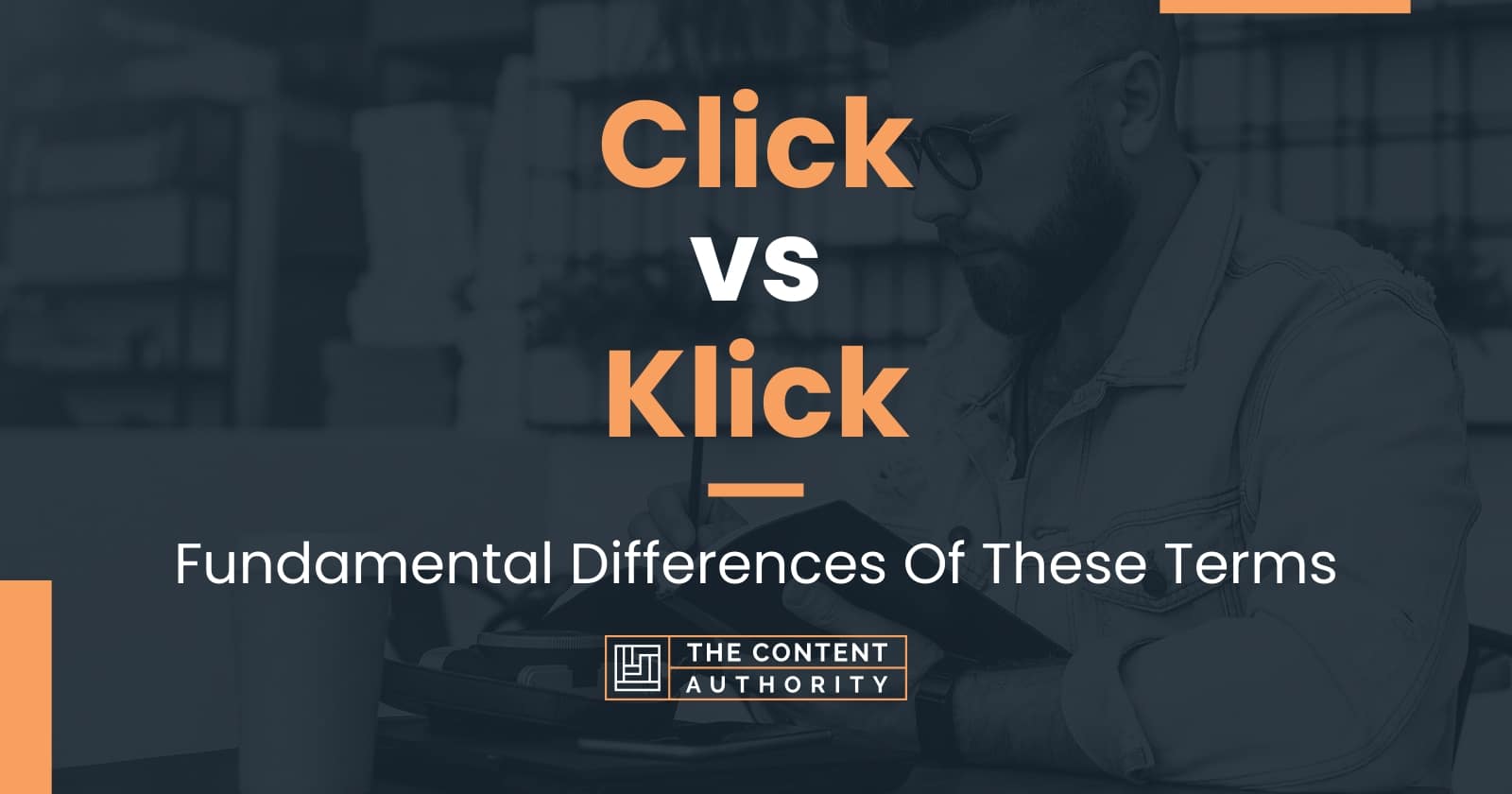 Click vs Klick: Fundamental Differences Of These Terms