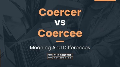 Coercer vs Coercee: Meaning And Differences