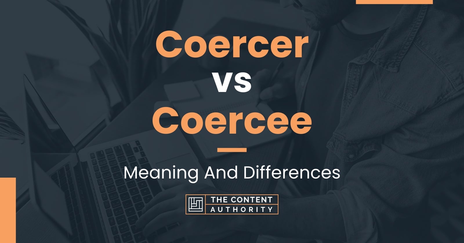 Coercer vs Coercee Meaning And Differences