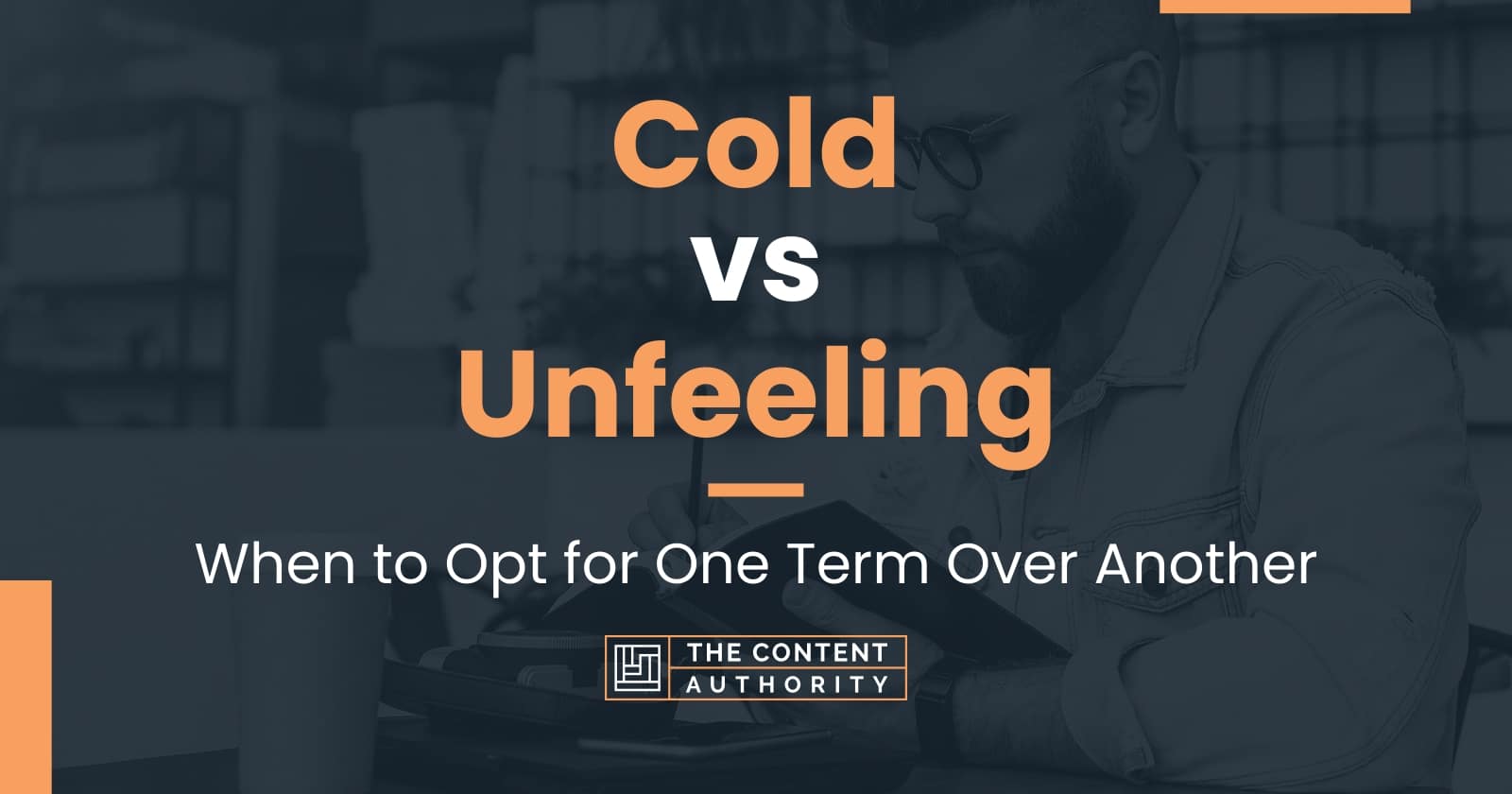 cold-vs-unfeeling-when-to-opt-for-one-term-over-another