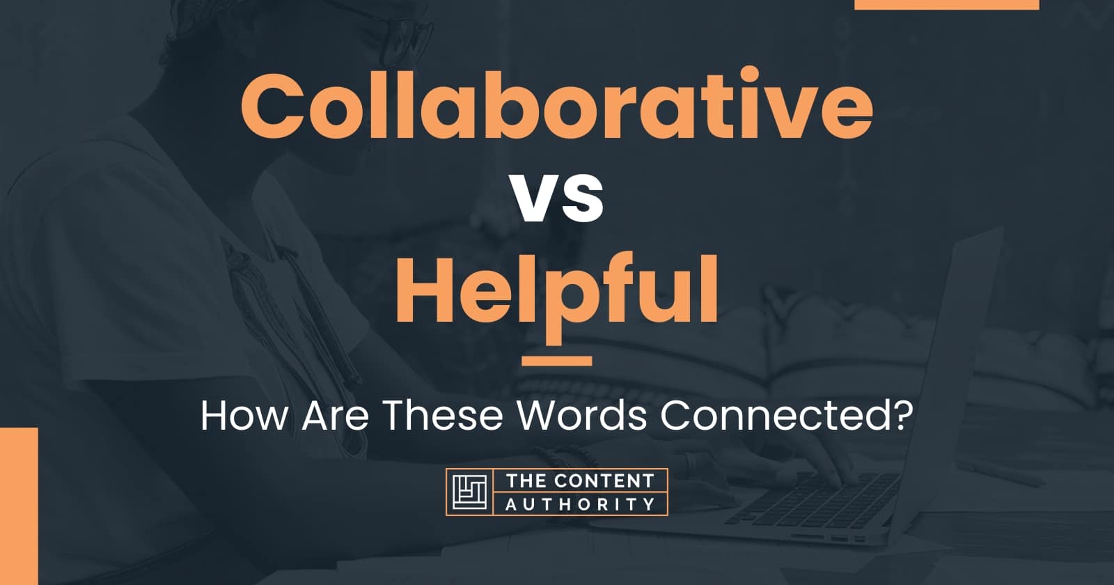 Collaborative vs Helpful: How Are These Words Connected?