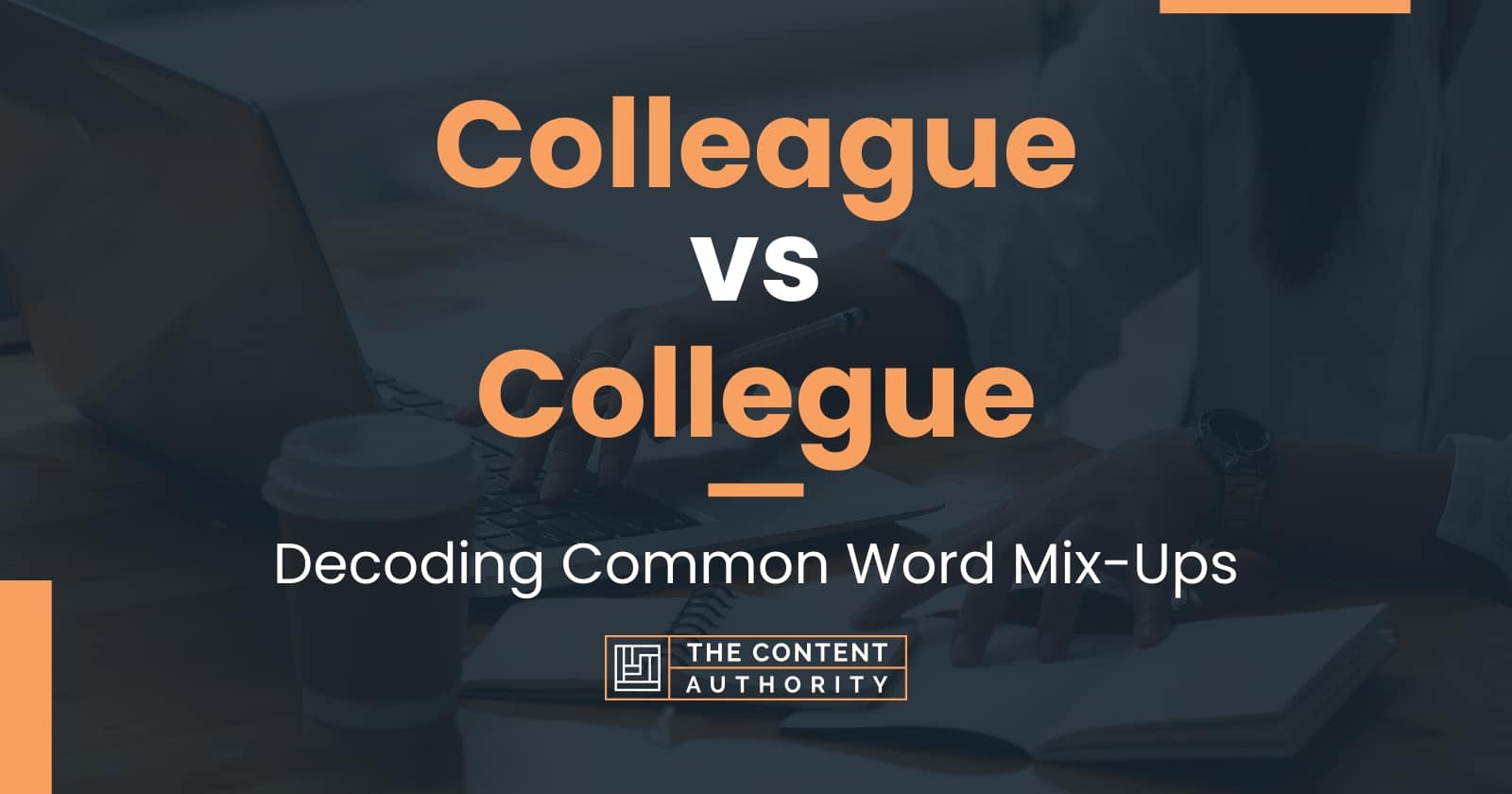 colleague-vs-collegue-decoding-common-word-mix-ups