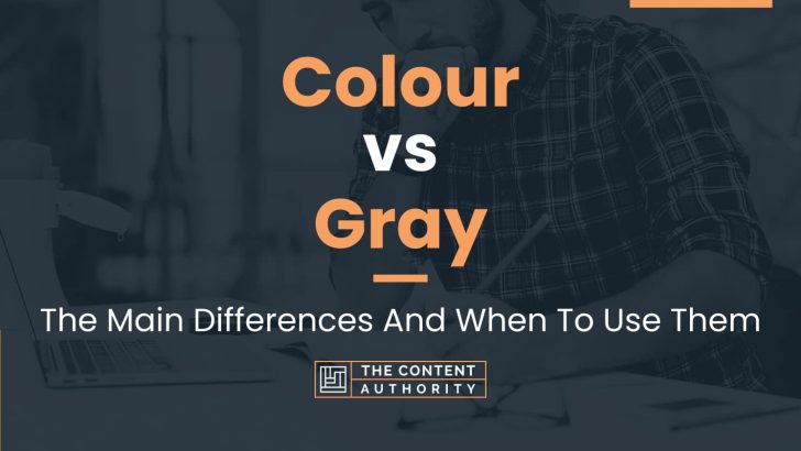 Colour vs Gray: The Main Differences And When To Use Them