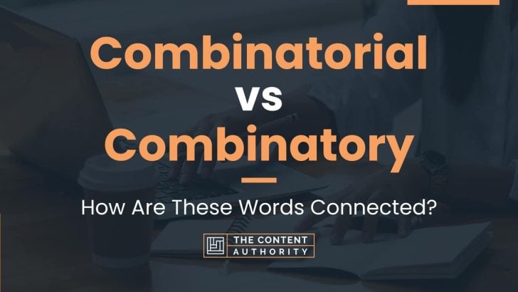 Combinatorial vs Combinatory: How Are These Words Connected?