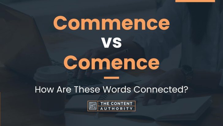 commence-vs-comence-how-are-these-words-connected