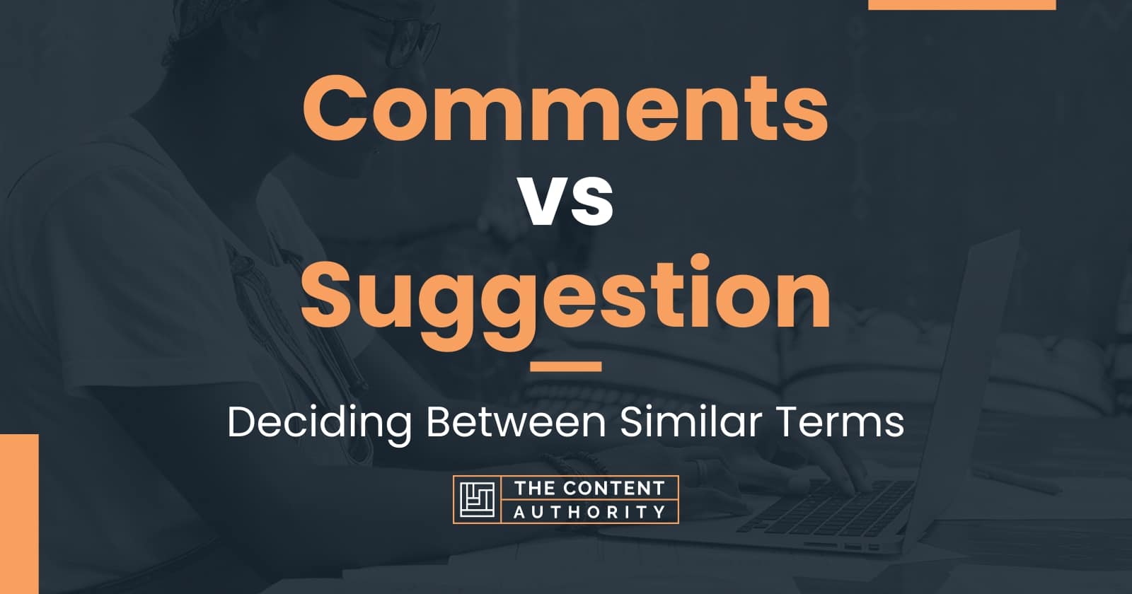 Comments vs Suggestion: Deciding Between Similar Terms