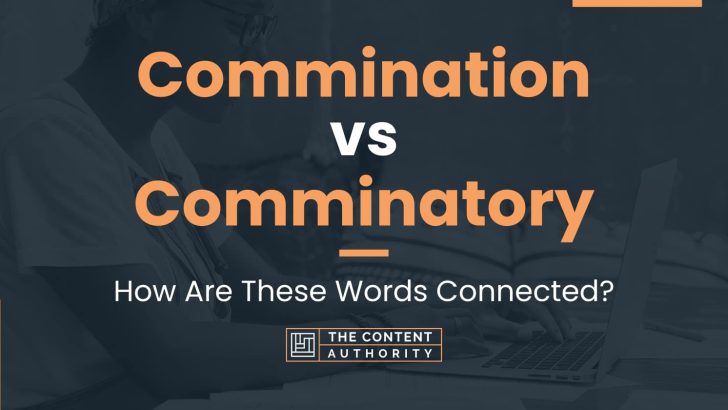 Commination vs Comminatory: How Are These Words Connected?