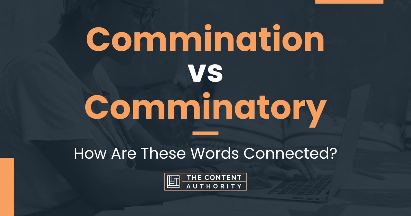 Commination vs Comminatory: How Are These Words Connected?