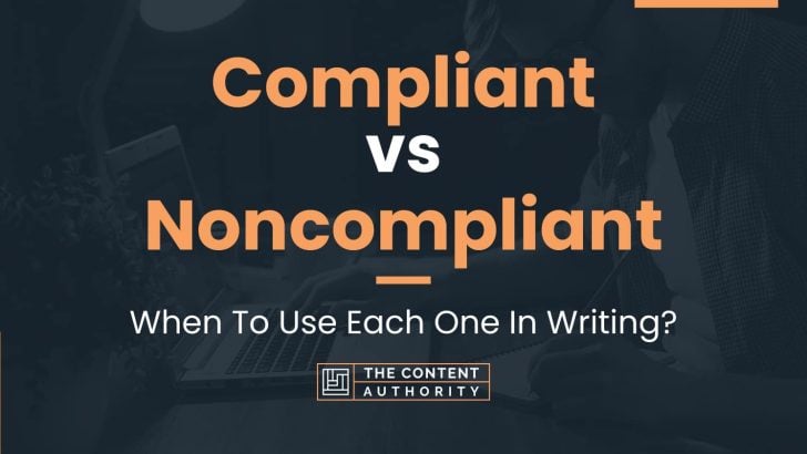 compliant-vs-noncompliant-when-to-use-each-one-in-writing