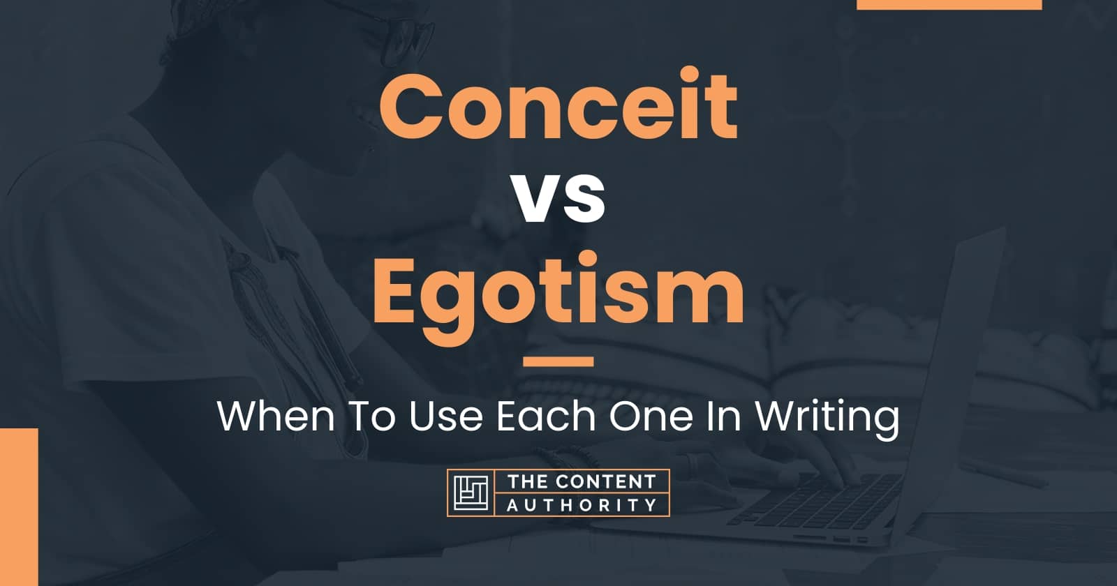 conceit-vs-egotism-when-to-use-each-one-in-writing