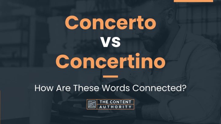 Concerto vs Concertino: How Are These Words Connected?