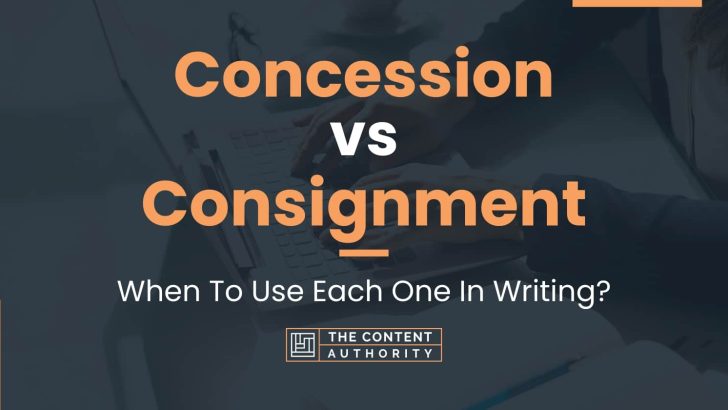 Concession vs Consignment: When To Use Each One In Writing?
