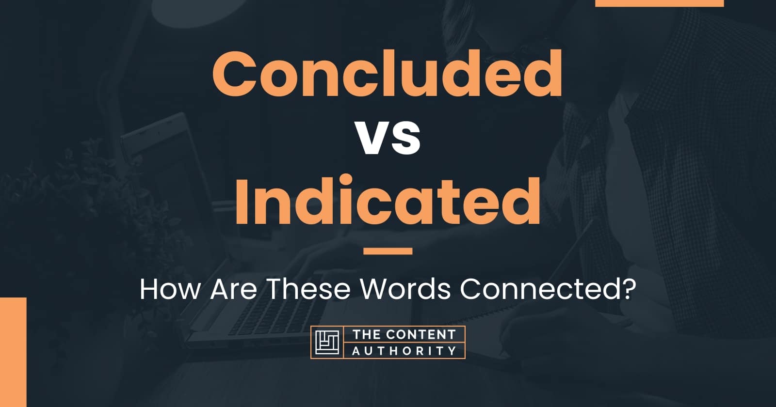 Concluded vs Indicated How Are These Words Connected?