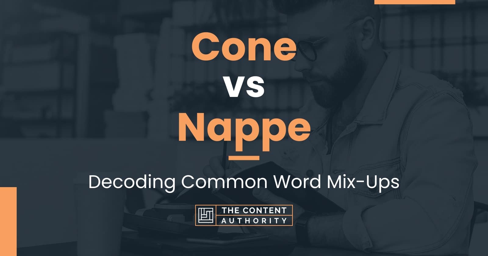 Cone Vs Nappe Decoding Common Word Mix Ups