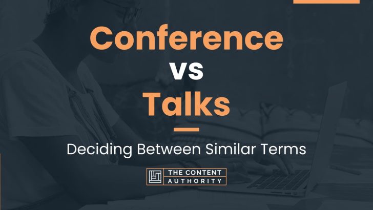 Conference vs Talks: Deciding Between Similar Terms